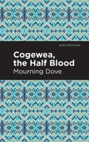 Cogewea, the Half Blood: A Depiction of the Great Montana Cattle Range (Mint Editions (Romantic Tales)) B0CRKH3LZF Book Cover