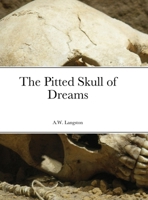 The Pitted Skull of Dreams 1794721037 Book Cover