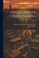 Miscellanea Di Storia Italiana, Volume 48 - Primary Source Edition 1021305960 Book Cover