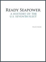 Ready Seapower: A History of the U.S. Seventh Fleet 1494258544 Book Cover
