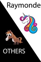 Raymonde VS OTHERS ( unicorn ): Personal Name unicorn notebook - Cute Notebook for Girls With Unicorn, Thoughtful Cool Present for Raymonde ( Raymonde notebook): Unicorn Personalized Notebooks For Gir 1654368911 Book Cover