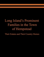 Long Island's Prominent Families in the Town of Hempstead: Their Estates and Their Country Homes 1638681074 Book Cover