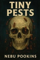 Tiny Pests B0FF2VY2MG Book Cover