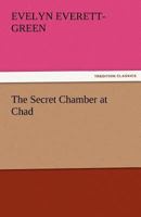 The Secret Chamber at Chad 1530578787 Book Cover