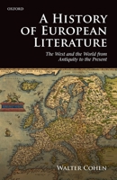 A History of European Literature: The West and the World from Antiquity to the Present 0198732678 Book Cover