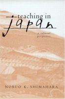 Teaching in Japan: A Cultural Perspective 0815335121 Book Cover