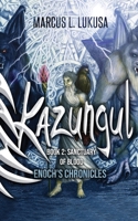 Kazungul Book 2: Sanctuary of Blood The Enoch Chronicles 1951585542 Book Cover