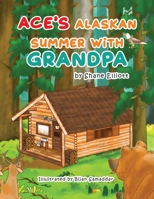 Ace's Alaskan Summer with Grandpa 1807025551 Book Cover