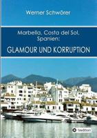 Marbella Costa del Sol Spanien: Glamour und Korruption 3849584631 Book Cover
