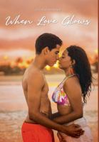 When Love Glows 1636492282 Book Cover