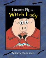 Louanne Pig in Witch Lady (Nancy Carlson's Neighborhood) 0876142838 Book Cover