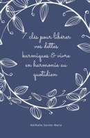7 Clés pour libérer vos dettes karmiques & vivre en harmonie au quotidien (Rituels Essentiels) (French Edition) 2957271230 Book Cover