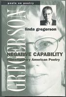Negative Capability: Contemporary American Poetry (Poets on Poetry) 047206777X Book Cover