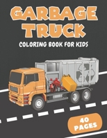 Garbage Truck: Coloring Book for Kids | Trash Truck Coloring Pages for Toddlers B08XLGJP1Z Book Cover