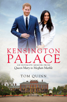Kensington Palace: An Intimate Memoir from Queen Mary to Meghan Markle 1785904795 Book Cover