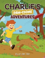 Charlie's Paw-esome Adventures 1971314358 Book Cover