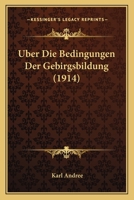 Uber Die Bedingungen Der Gebirgsbildung (1914) 1167462238 Book Cover