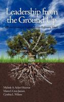 Leadership from the Ground Up: Effective Schooling in Traditionally Low Performing Schools 1617356506 Book Cover