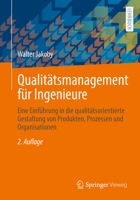 Qualitätsmanagement für Ingenieure: Eine Einführung in die qualitätsorientierte Gestaltung von Produkten, Prozessen und Organisationen 3658366761 Book Cover