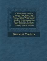 L'Incompreso Verso Di Dante: Pape Satan Pape Satan Aleppe, Spiegato Dopo Cinque Secoli, E La Nuova Maniera Di Intendere Una Scena Delle Piu' Celebrate Della Divina Commedia 1144405335 Book Cover