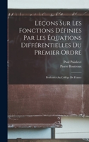 Leçons Sur Les Fonctions Définies Par Les Équations Différentielles Du Premier Ordre: Professées Au Collége De France 1017633967 Book Cover