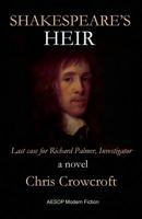 Shakespeare's Heir: Last Case for Richard Palmer, Investigator 1910301590 Book Cover