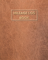 Mileage Log Book: Vehicle Mileage Journal for Daily Mileage Tracker Odometer log for Business and Personal use Classic Brown Leather Cover Design 1708014675 Book Cover