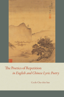 The Poetics of Repetition in English and Chinese Lyric Poetry 0226780201 Book Cover