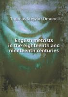 English Metrists in the Eighteenth and Nineteenth Centuries 0530713829 Book Cover