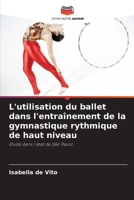 L'utilisation du ballet dans l'entraînement de la gymnastique rythmique de haut niveau (French Edition) 6208289599 Book Cover