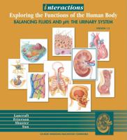 Interactions: Exploring the Functions of the Human Body , Balancing Fluids and pH: The Urinary System 0471265268 Book Cover