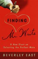 Finding Mr. Write: A New Slant on Selecting the Perfect Mate 0375503706 Book Cover