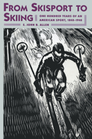 From Skisport to Skiing: One Hundred Years of an American Sport, 1840-1940 0870238442 Book Cover
