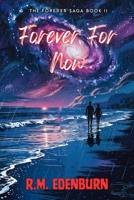 Forever For Now (Forever Saga) B0FRZKSDNZ Book Cover