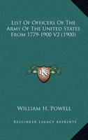 List Of Officers Of The Army Of The United States From 1779-1900 V2 0548807132 Book Cover