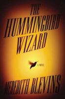 The Hummingbird Wizard (Annie Szabo #1) 0765346834 Book Cover