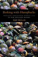Basking with Humpbacks: Tracking Threatened Marine Life in New England Waters 158465676X Book Cover