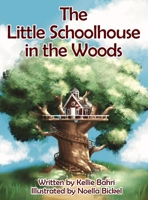 The Little Schoolhouse in the Woods 1805580671 Book Cover