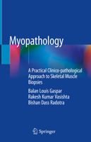 Myopathology: A Practical Clinico-pathological Approach to Skeletal Muscle Biopsies 9811314616 Book Cover
