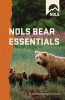 NOLS Bear Essentials: Hiking and Camping in Bear Country 0811735494 Book Cover