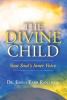 The Divine Child: Your Soul’s Inner Voice 1939116724 Book Cover