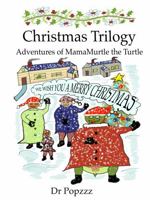 Christmas Trilogy Adventures of MamaMurtle the Turtle 1951969278 Book Cover