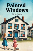 Painted Windows (Classic Reprint) 9364283252 Book Cover