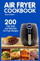 Air Fryer Cookbook: 200 Fast, Easy and Delicious Air Fryer Recipes (World Class Air Fryer Recipes Meals Cookbook) 1640484817 Book Cover