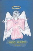Angel Bulbsy 0595227635 Book Cover