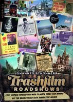 Trashfilm Roadshows: From Leipzig Through New York to North Korea and Beyond — Off the Beaten Track with Subversive Movies 1915316529 Book Cover