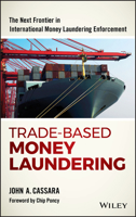 Trade-Based Money Laundering: The Next Frontier in International Money Laundering Enforcement 1119078954 Book Cover