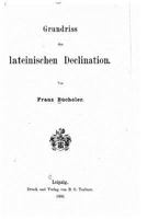 Grundriss der lateinischen Declination 1523707062 Book Cover