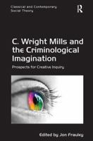 C. Wright Mills and the Criminological Imagination: Prospects for Creative Inquiry 1138306517 Book Cover