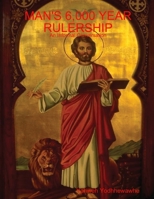 Man's 6,000 Year Rulership 1257620673 Book Cover